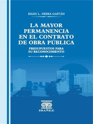 cover image of La mayor permanencia en el contrato de obra pública